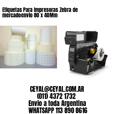 Etiquetas Para Impresoras Zebra de mercadoenvio 80 x 40Mm