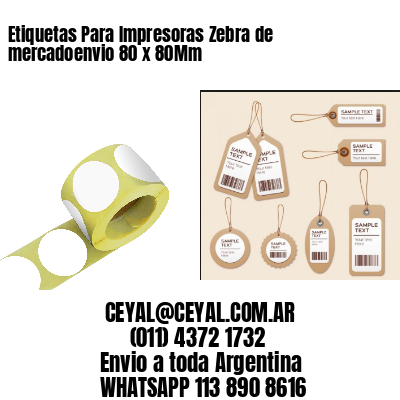 Etiquetas Para Impresoras Zebra de mercadoenvio 80 x 80Mm