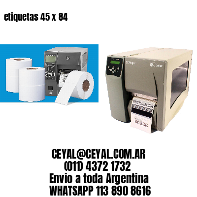 etiquetas 45 x 84