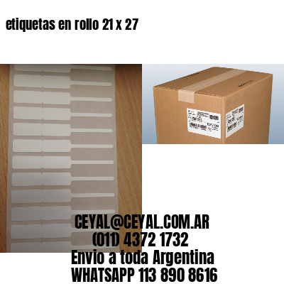 etiquetas en rollo 21 x 27
