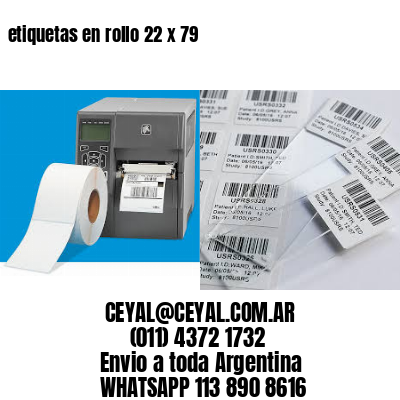 etiquetas en rollo 22 x 79