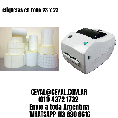 etiquetas en rollo 23 x 23