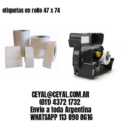 etiquetas en rollo 47 x 74