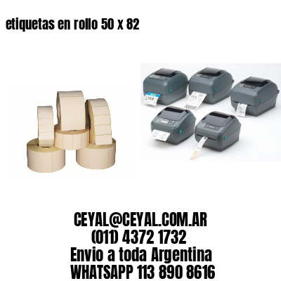 etiquetas en rollo 50 x 82