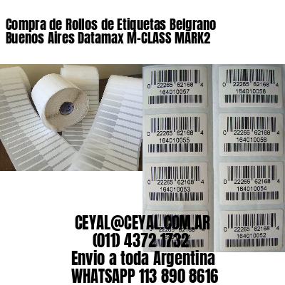 Compra de Rollos de Etiquetas Belgrano  Buenos Aires Datamax M-CLASS MARK2
