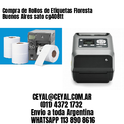 Compra de Rollos de Etiquetas Floresta  Buenos Aires sato cg408tt