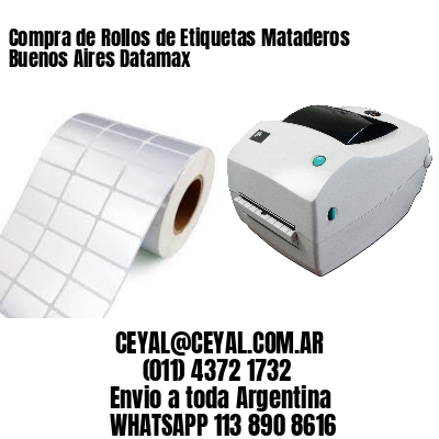 Compra de Rollos de Etiquetas Mataderos  Buenos Aires Datamax