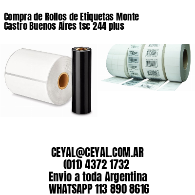 Compra de Rollos de Etiquetas Monte Castro Buenos Aires tsc 244 plus