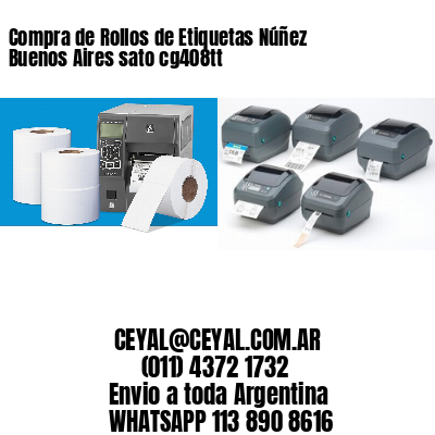 Compra de Rollos de Etiquetas Núñez  Buenos Aires sato cg408tt