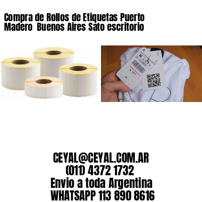 Compra de Rollos de Etiquetas Puerto Madero  Buenos Aires Sato escritorio