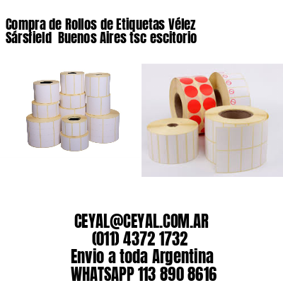 Compra de Rollos de Etiquetas Vélez Sársfield  Buenos Aires tsc escitorio