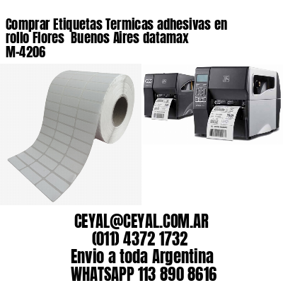 Comprar Etiquetas Termicas adhesivas en rollo Flores  Buenos Aires datamax  M-4206