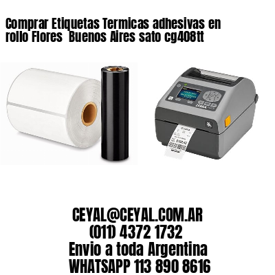 Comprar Etiquetas Termicas adhesivas en rollo Flores  Buenos Aires sato cg408tt