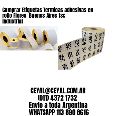 Comprar Etiquetas Termicas adhesivas en rollo Flores  Buenos Aires tsc industrial