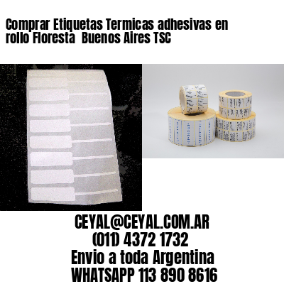 Comprar Etiquetas Termicas adhesivas en rollo Floresta  Buenos Aires TSC