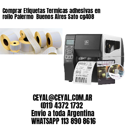 Comprar Etiquetas Termicas adhesivas en rollo Palermo  Buenos Aires Sato cg408