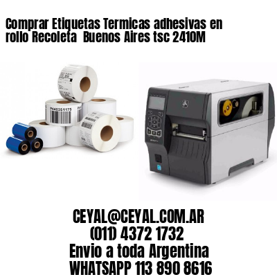 Comprar Etiquetas Termicas adhesivas en rollo Recoleta  Buenos Aires tsc 2410M
