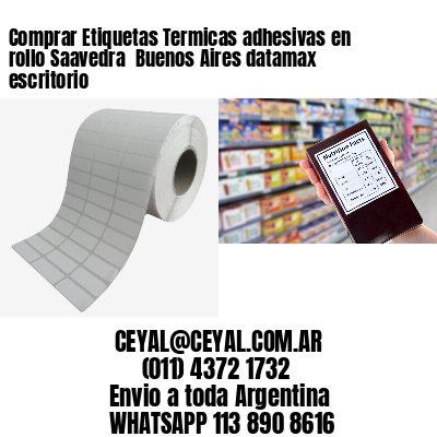 Comprar Etiquetas Termicas adhesivas en rollo Saavedra  Buenos Aires datamax escritorio