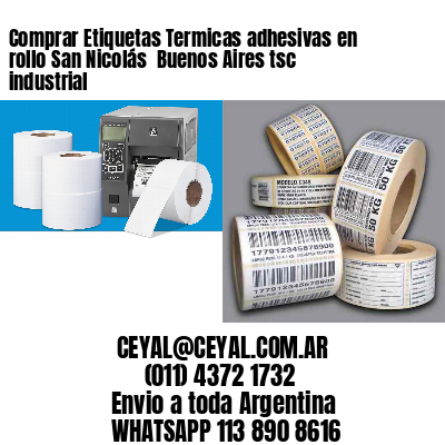 Comprar Etiquetas Termicas adhesivas en rollo San Nicolás  Buenos Aires tsc industrial