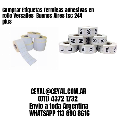 Comprar Etiquetas Termicas adhesivas en rollo Versalles  Buenos Aires tsc 244 plus