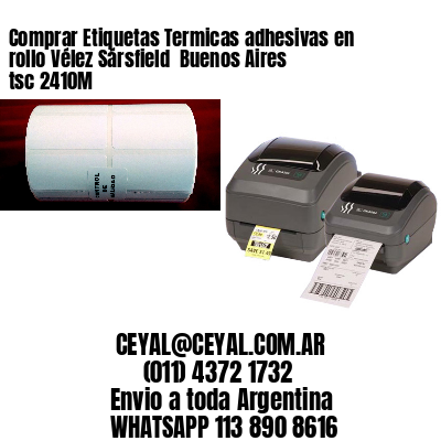 Comprar Etiquetas Termicas adhesivas en rollo Vélez Sársfield  Buenos Aires tsc 2410M