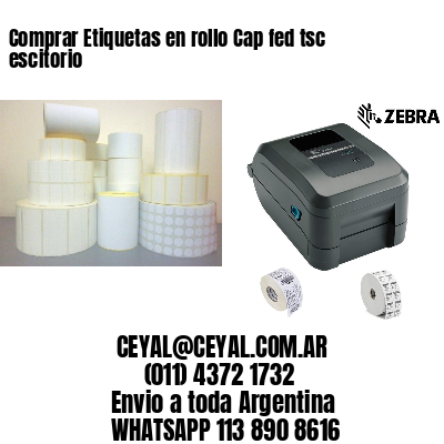 Comprar Etiquetas en rollo Cap fed tsc escitorio