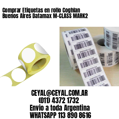 Comprar Etiquetas en rollo Coghlan  Buenos Aires Datamax M-CLASS MARK2