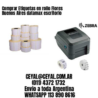 Comprar Etiquetas en rollo Flores  Buenos Aires datamax escritorio