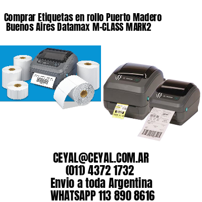 Comprar Etiquetas en rollo Puerto Madero  Buenos Aires Datamax M-CLASS MARK2
