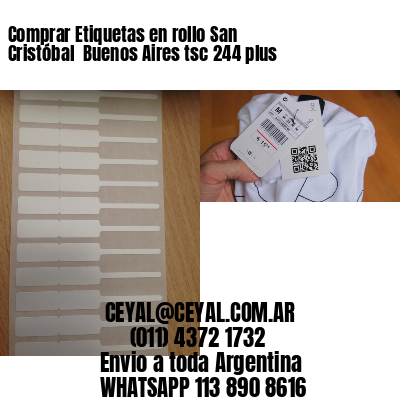 Comprar Etiquetas en rollo San Cristóbal  Buenos Aires tsc 244 plus