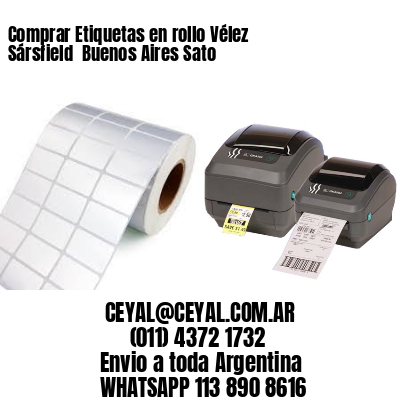 Comprar Etiquetas en rollo Vélez Sársfield  Buenos Aires Sato