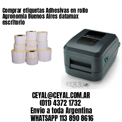 Comprar etiquetas Adhesivas en rollo Agronomia Buenos Aires datamax escritorio