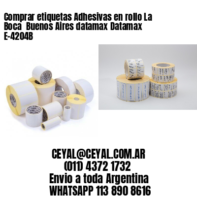 Comprar etiquetas Adhesivas en rollo La Boca  Buenos Aires datamax Datamax E-4204B