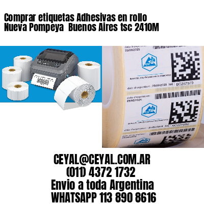 Comprar etiquetas Adhesivas en rollo Nueva Pompeya  Buenos Aires tsc 2410M