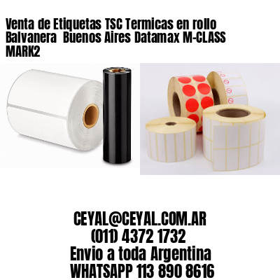 Venta de Etiquetas TSC Termicas en rollo Balvanera  Buenos Aires Datamax M-CLASS MARK2