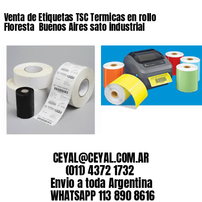 Venta de Etiquetas TSC Termicas en rollo Floresta  Buenos Aires sato industrial