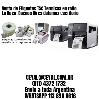 Venta de Etiquetas TSC Termicas en rollo La Boca  Buenos Aires datamax escritorio