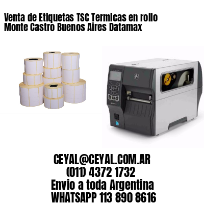 Venta de Etiquetas TSC Termicas en rollo Monte Castro Buenos Aires Datamax