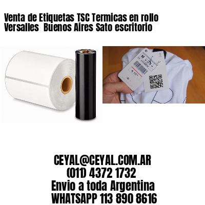 Venta de Etiquetas TSC Termicas en rollo Versalles  Buenos Aires Sato escritorio