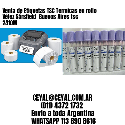 Venta de Etiquetas TSC Termicas en rollo Vélez Sársfield  Buenos Aires tsc 2410M