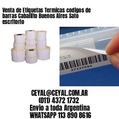 Venta de Etiquetas Termicas codigos de barras Caballito Buenos Aires Sato escritorio