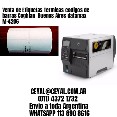 Venta de Etiquetas Termicas codigos de barras Coghlan  Buenos Aires datamax  M-4206