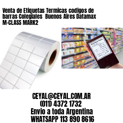 Venta de Etiquetas Termicas codigos de barras Colegiales  Buenos Aires Datamax M-CLASS MARK2
