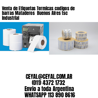 Venta de Etiquetas Termicas codigos de barras Mataderos  Buenos Aires tsc industrial