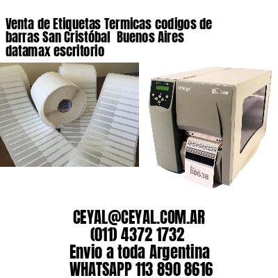 Venta de Etiquetas Termicas codigos de barras San Cristóbal  Buenos Aires datamax escritorio