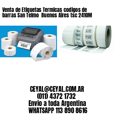 Venta de Etiquetas Termicas codigos de barras San Telmo  Buenos Aires tsc 2410M