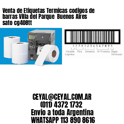 Venta de Etiquetas Termicas codigos de barras Villa del Parque  Buenos Aires sato cg408tt