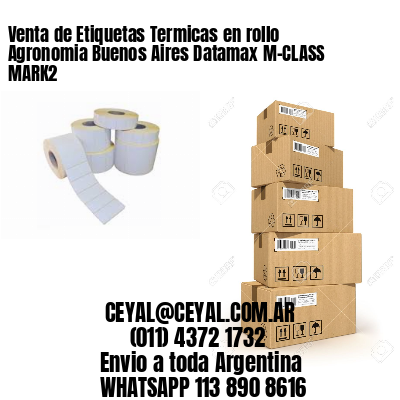 Venta de Etiquetas Termicas en rollo Agronomia Buenos Aires Datamax M-CLASS MARK2