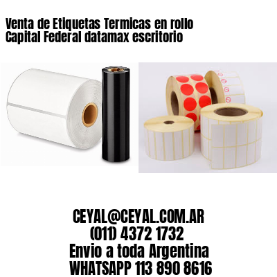 Venta de Etiquetas Termicas en rollo Capital Federal datamax escritorio