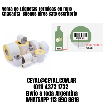 Venta de Etiquetas Termicas en rollo Chacarita  Buenos Aires Sato escritorio